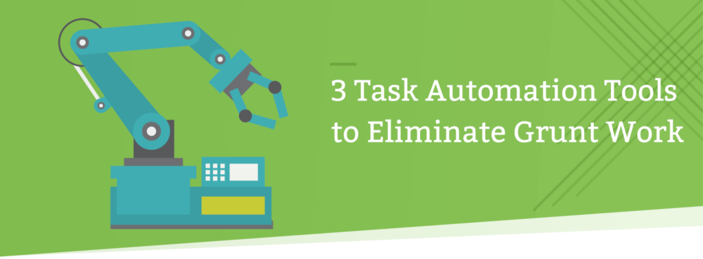 Green banner with robotic arm illustration and text 3 Task Automation Tools to Eliminate Grunt Work